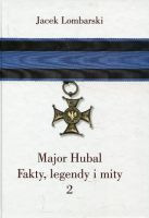 Major Hubal. Fakty, legendy i mity cz.2