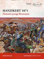 Manzikert 1071. Złamanie potęgi Bizancjum