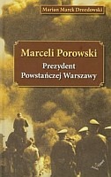 Marceli Porowski Prezydent Powstańczej Warszawy