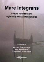 Mare Integrans. Studia nad dziejami wybrzeży Morza Bałtyckiego.