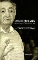 Marek Edelman  - Prosto się mówi, jak się wie