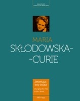 Maria Skłodowska-Curie Kobieta wyprzedzająca epokę