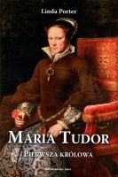 Maria Tudor Pierwsza królowa