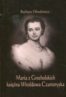 Maria z Grocholskich księżna Witoldowa Czartoryska