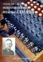 Marian Rejewski pogromca Enigmy