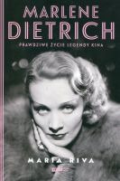 Marlene Dietrich Prawdziwe życie legendy kina