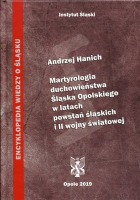Martyrologia duchowieństwa Śląska Opolskiego w latach powstań śląskich i II wojny światowej