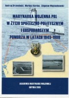 Marynarka Wojenna PRL w życiu społeczno-politycznym i gospodarczym Pomorza w latach 1945-1989