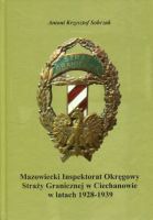 Mazowiecki Inspektorat Okręgowy Straży Granicznej w Ciechanowie w latach 1928 – 1939 