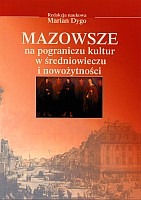 Mazowsze na pograniczu kultur w średniowieczu i nowożytności