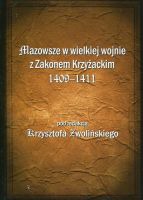 Mazowsze w wielkiej wojnie z Zakonem Krzyżackim 1409-1411