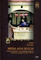 Media Aeva Dulcia Analiza produkcji i konsumpcji słodyczy w Koronie Aragonii w XIV i XV w.