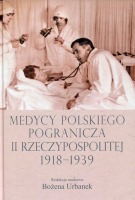 Medycy polskiego pogranicza II Rzeczypospolitej 1918-1939