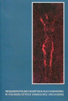 Mesjanizm polski i martyrologia narodowa w polskiej sztuce sakralnej i religijnej. Wybrane zagadnienia