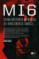 MI6 Tajna historia wywiadu Jej Królewskiej Mości