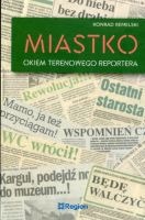 Miastko (1990–2020). Okiem terenowego reportera