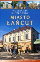 Miasto Łańcut. Przewodnik ilustrowany