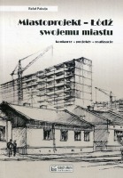 Miastoprojekt - Łódź swojemu miastu