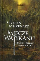 Miecze Watykanu. Refleksje i polemiki świadka zła