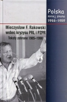 Mieczysław F. Rakowski wobec kryzysu PRL i PZPR