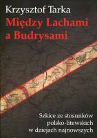 Między Lachami a Budrysami. Szkice ze stosunków polsko-litewskich w dziejach najnowszych