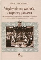 Między obroną wolności a naprawą państwa