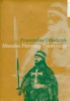 Mieszko Pierwszy Tajemniczy