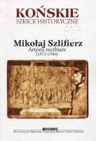 Mikołaj Szlifierz. Artysta rzeźbiarz (1873-1946)