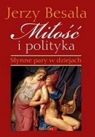 Miłość i polityka. Słynne pary w dziejach 