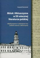 Mińsk i Mińszczyzna w XX-wiecznej literaturze polskiej