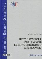 Mity i symbole polityczne Europy środkowo-wschodniej