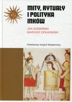 Mity, rytuały i polityka Inków