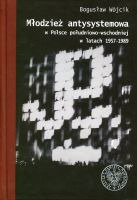 Młodzież antysystemowa w Polsce południowo-wschodniej w latach 1957–1989