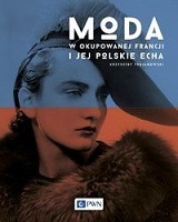 Moda w okupowanej Francji i jej polskie echa