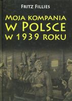 Moja kompania w Polsce w 1939 roku