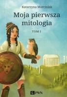 Moja pierwsza mitologia t.1