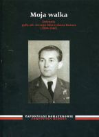Moja walka Dziennik ppłk. pil. Jerzego Mieczysława Kranca (1909–1960)