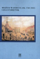 Mojżesz Wasercug (ok. 1760-1832) i jego pamiętnik