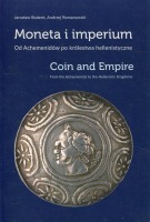 Moneta i imperium. Od Achemenidów po królestwa hellenistyczne
