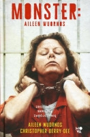 Monster Aileen Wuornos – zrozumieć seryjną zabójczynię