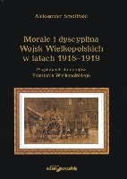 Morale i dyscyplina Wojsk Wielkopolskich w latach 1918-1919