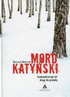 Mord katyński. Siedemdziesiąt lat drogi do prawdy