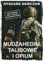 Mudżahedini, talibowie i opium