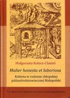 Mulier honesta et laboriosa. Kobieta w rodzinie chłopskiej późnośredniowiecznej Małopolski