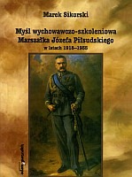 Myśl wychowawczo-szkoleniowa Marszałka Józefa Piłsudskiego w latach 1918-1935