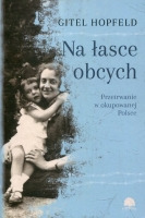 Na łasce obcych. Przetrwanie w okupowanej Polsce
