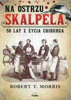 Na ostrzu skalpela 50 lat z życia chirurga