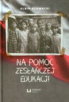 Na pomoc zesłańczej edukacji