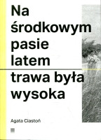 Na środkowym pasie latem trawa była wysoka