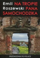 Na tropie Pana Samochodzika Przewodnik po Polsce